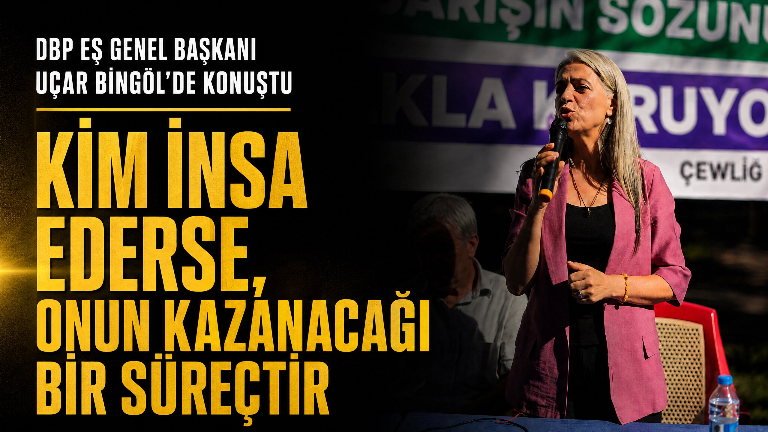 DBP Eş Genel Başkanı Uçar Bingöl’de Konuştu: ‘Kim İnşa Ederse Onun Kazanacağı Bir Süreçtir’