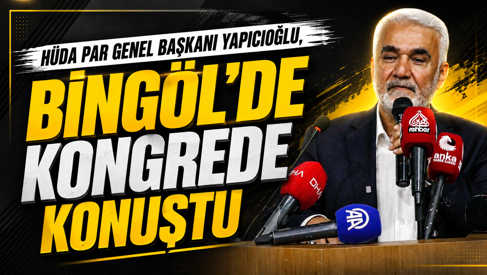 Hüda Par Genel Başkanı Yapıcıoğlu, Bingöl’de Kongrede Konuştu