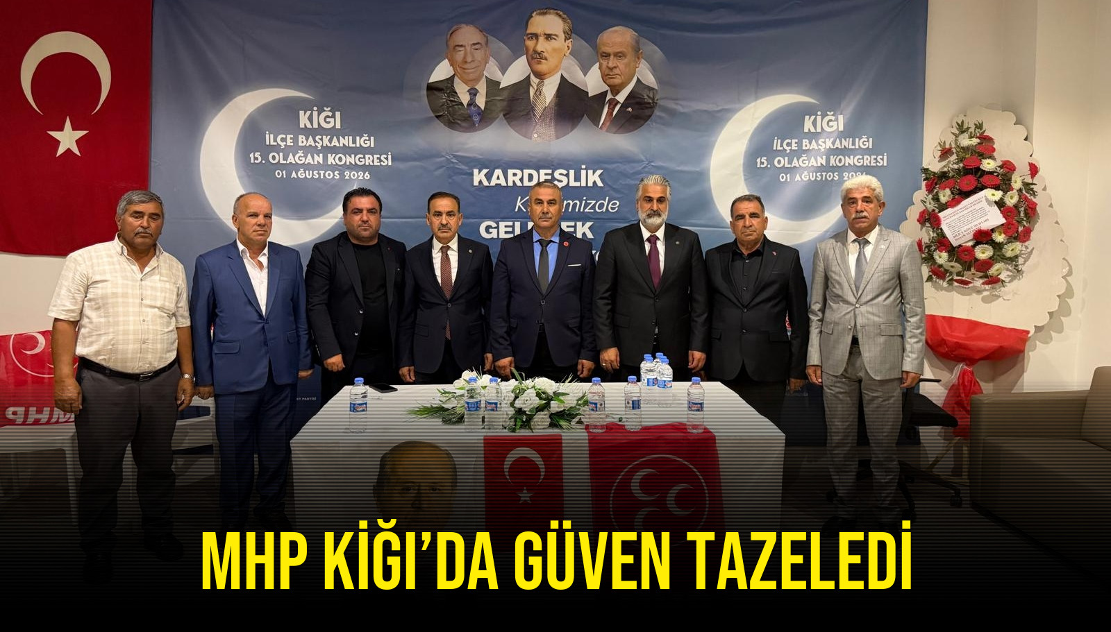 MHP Kiğı İlçe Teşkilatında Güven Tazeledi