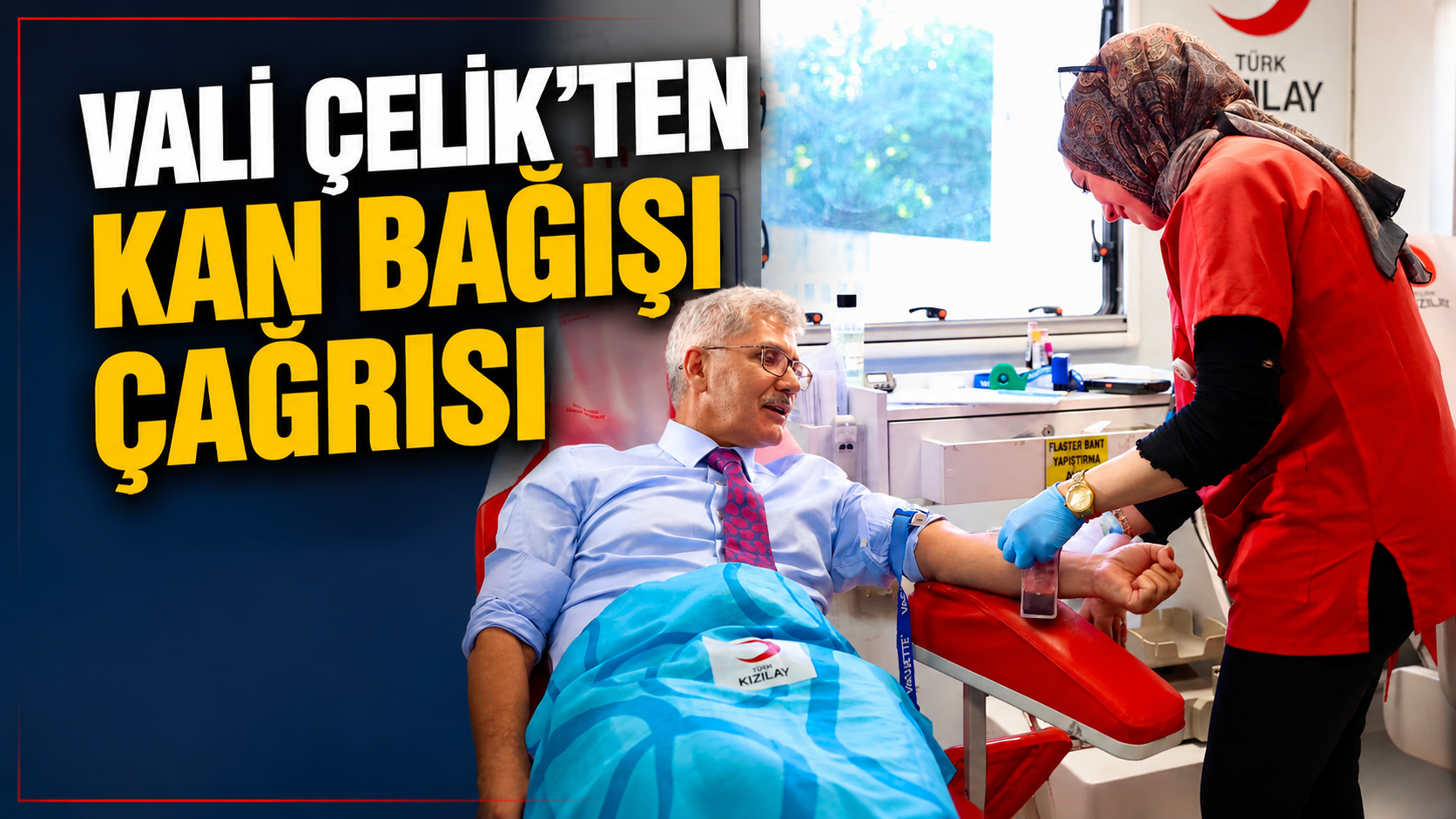 Vali Çelik’ten Kan Bağışı Çağrısı