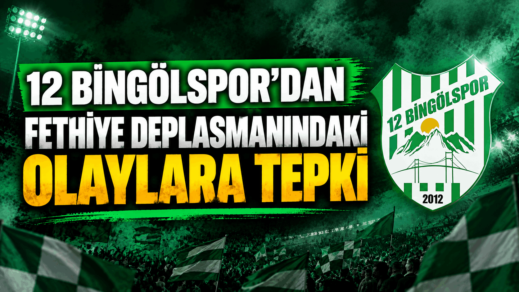 12 Bingölspor’dan Fethiye Deplasmanındaki Olaylara Tepki