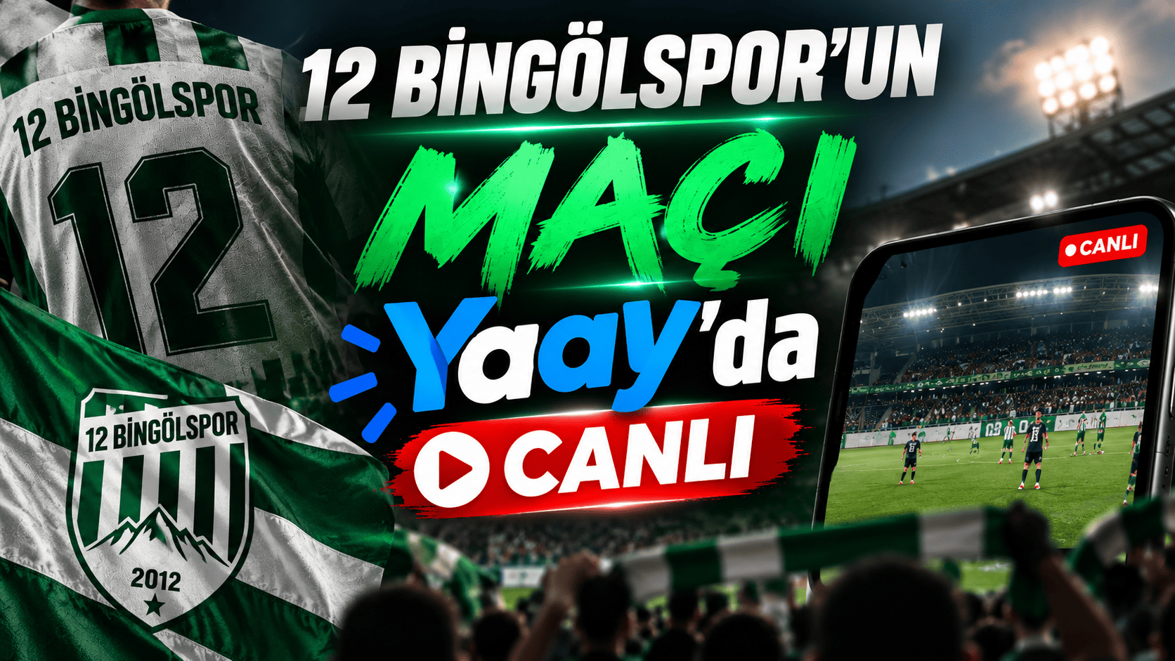 12 Bingölspor’un Maçı Yaay’da Canlı