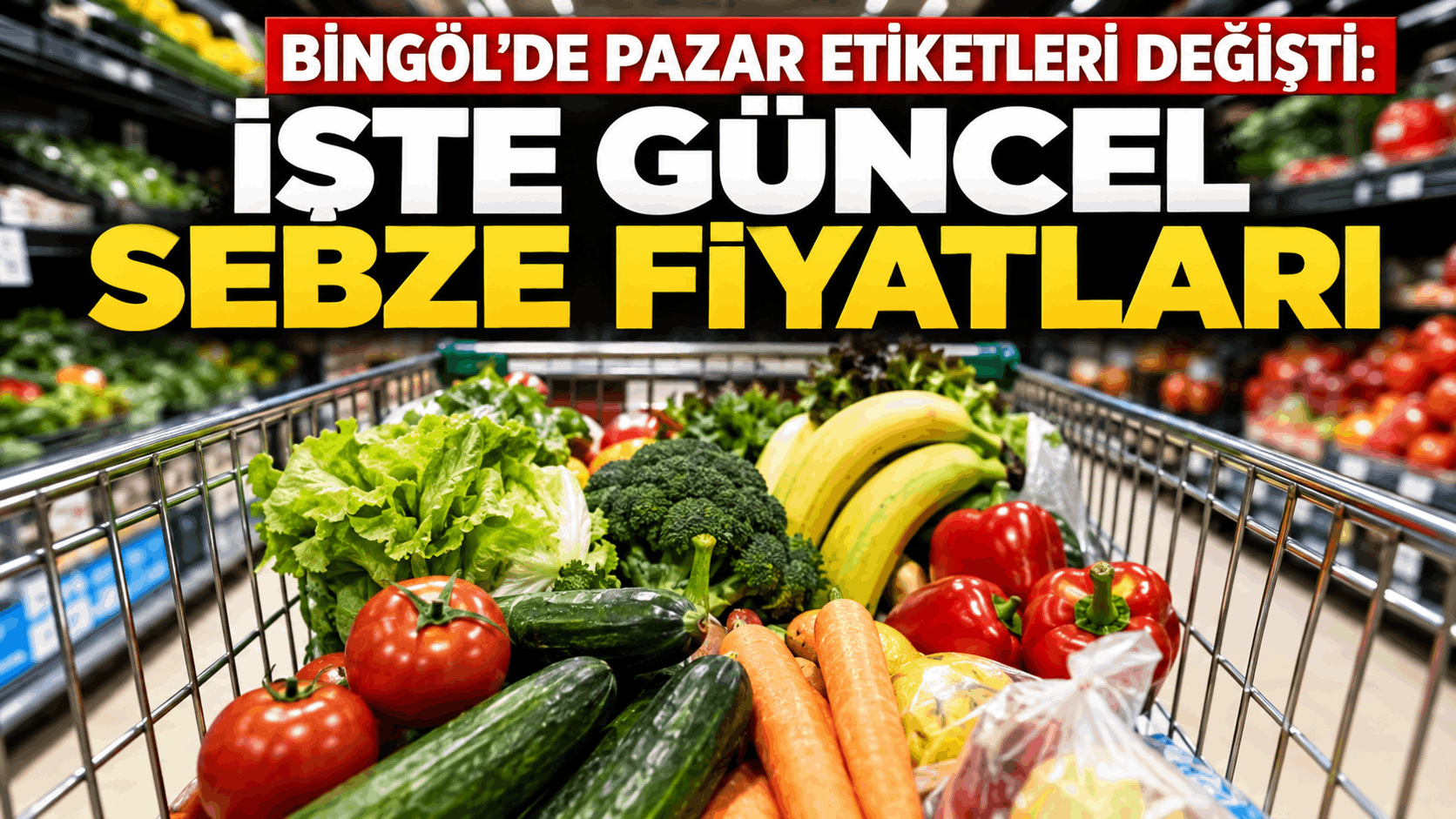 Bingöl’de Pazar Fiyatları Değişti!