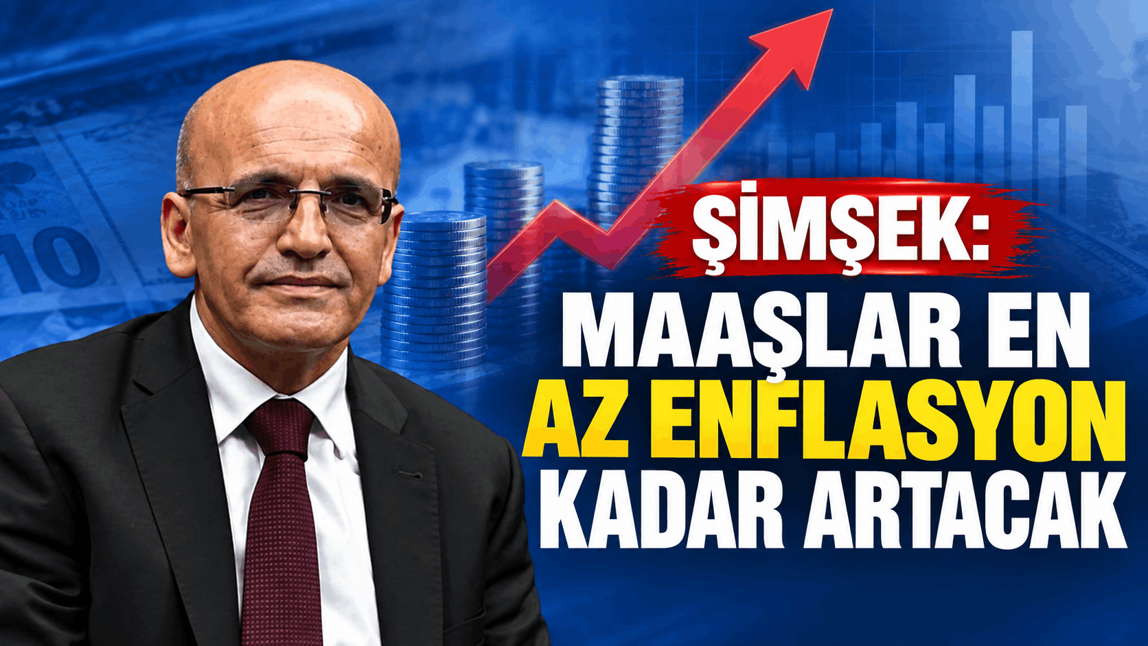 Şimşek: Maaşlar En Az Enflasyon Kadar Artacak
