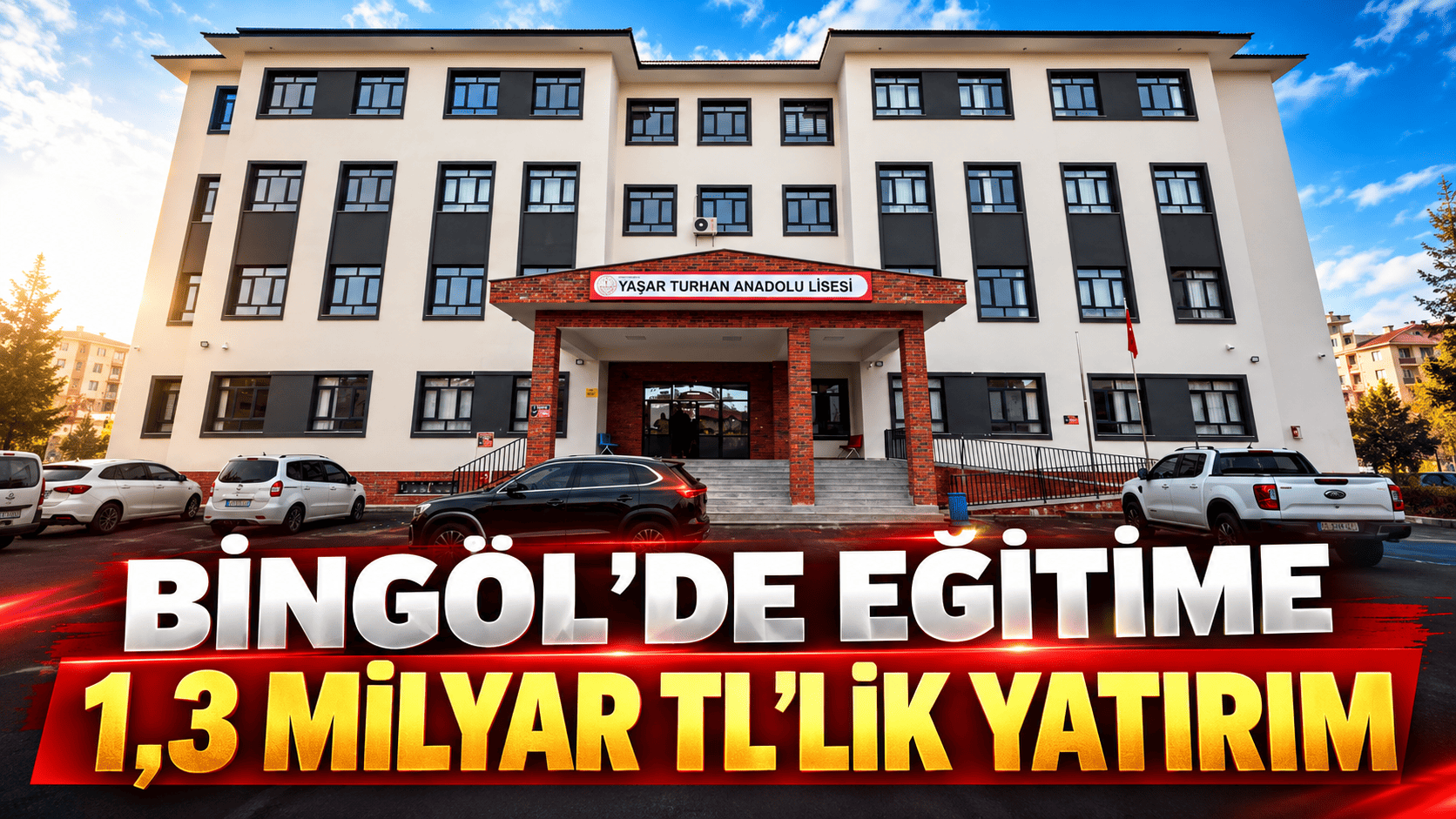 Bingöl’de Eğitime 1,3 Milyar TL’lik Yatırım