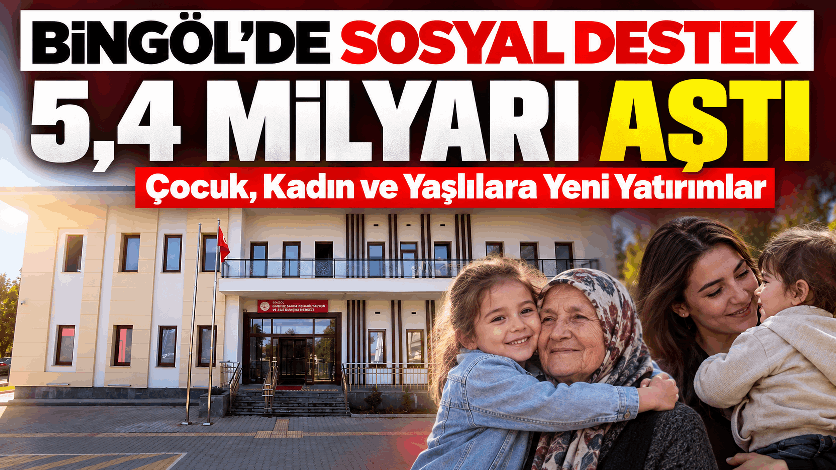 Bingöl’de Çocuk, Kadın ve Yaşlılara Yeni Yatırımlar