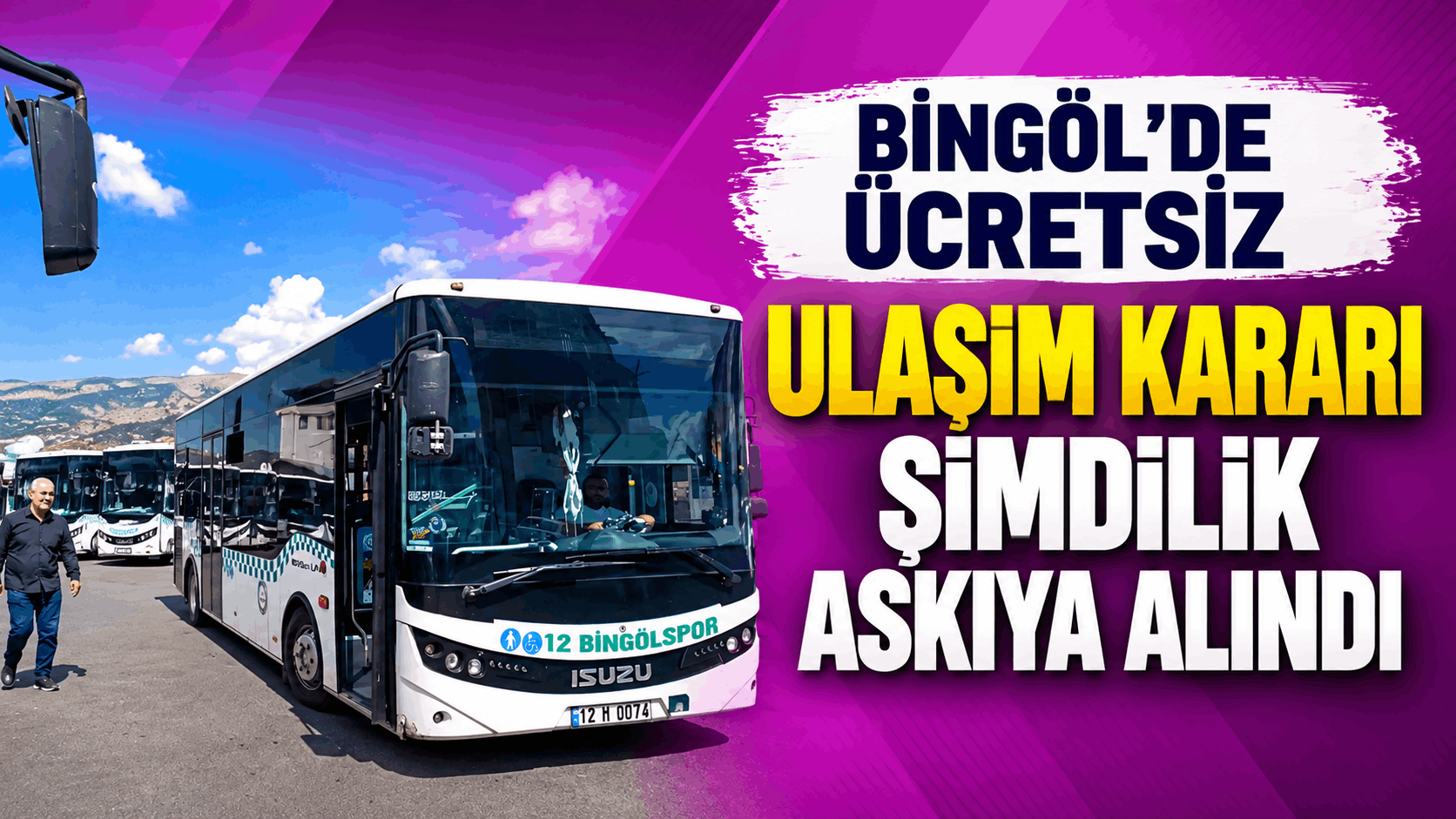 Bingöl’de ücretsiz ulaşım kararı şimdilik askıya alındı