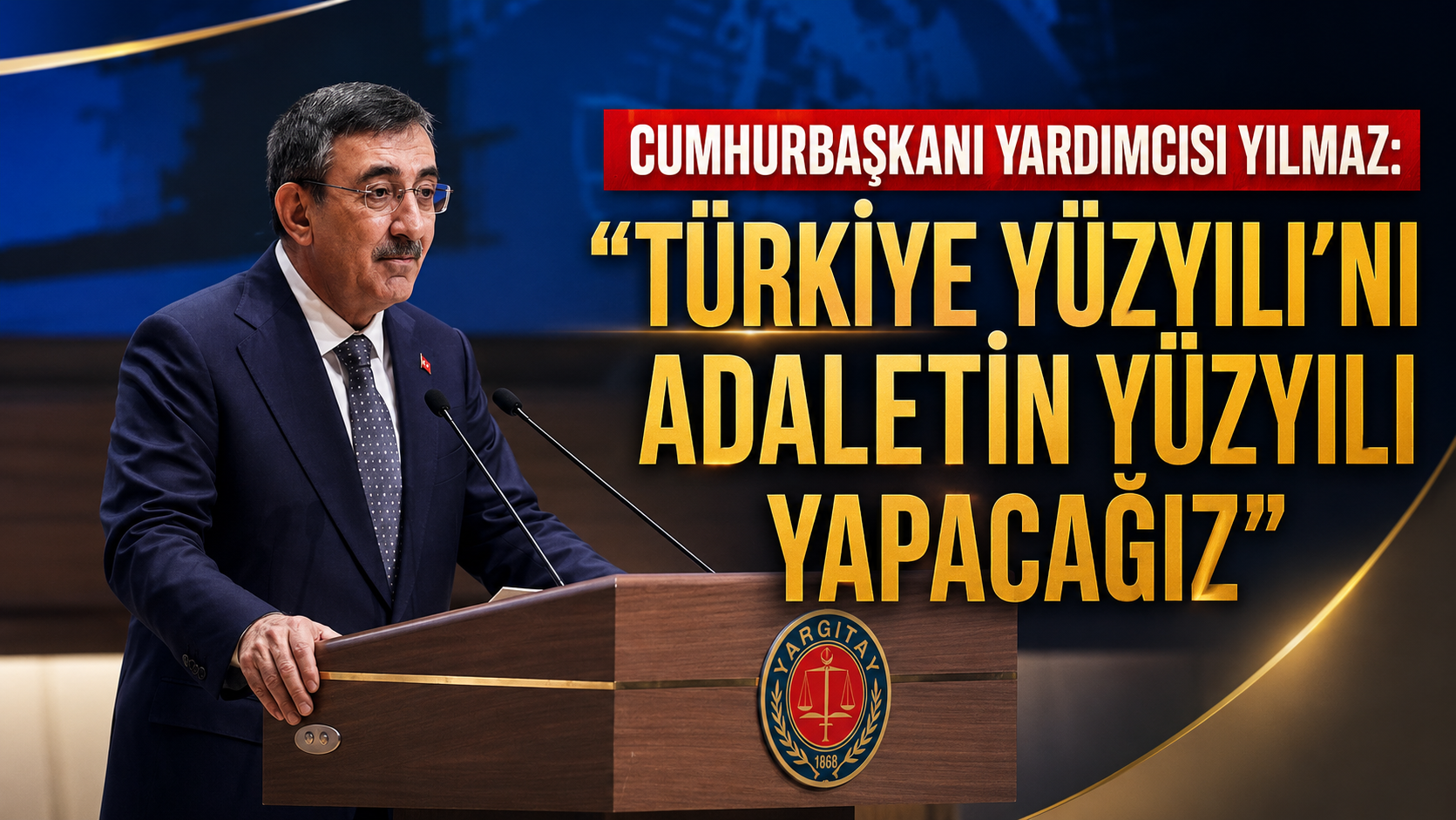Cumhurbaşkanı Yardımcısı Yılmaz: “Türkiye Yüzyılı’nı Adaletin Yüzyılı Yapacağız”