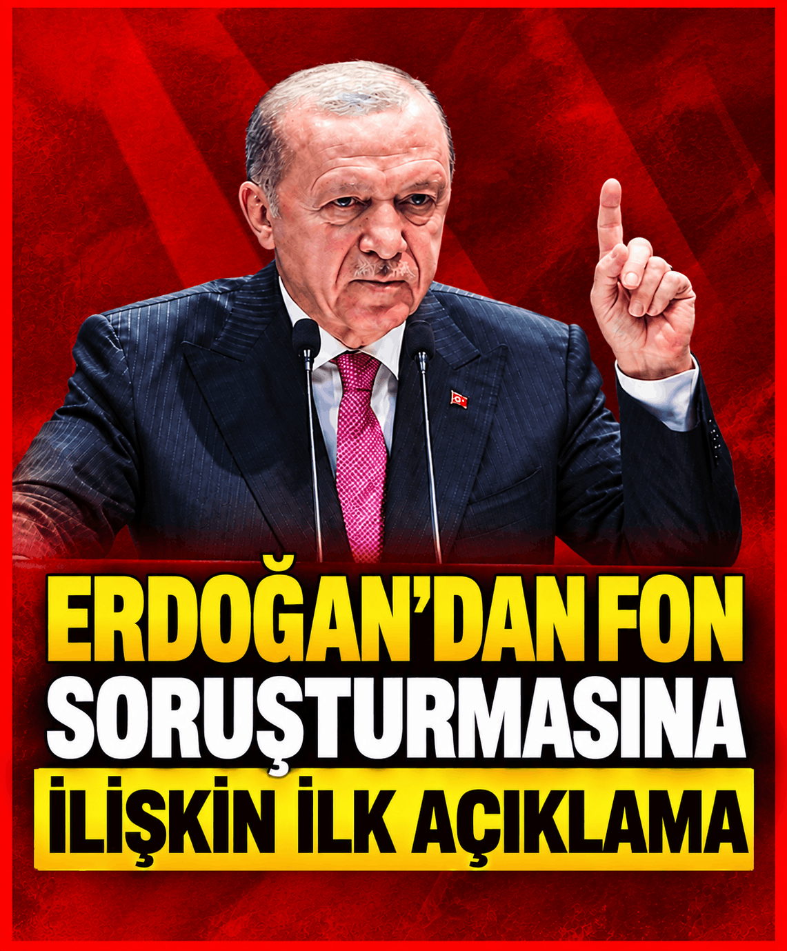 Erdoğan’dan Fon Soruşturmasına İlişkin İlk Açıklama