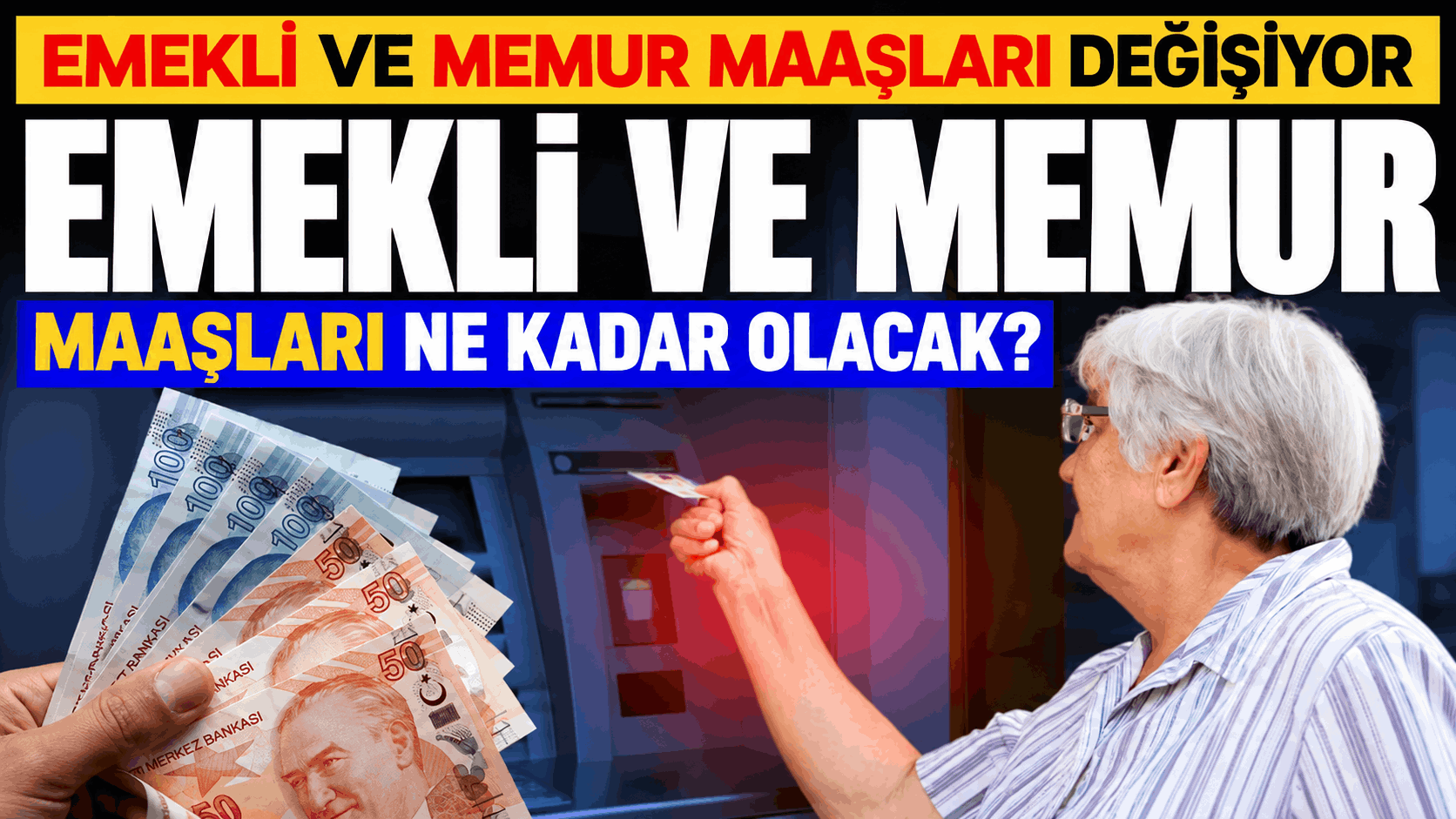 Emekli ve Memur Maaşları Değişiyor