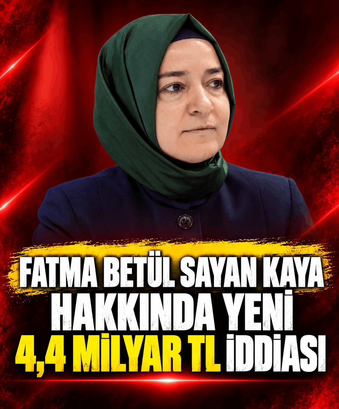 Fatma Betül Sayan Kaya hakkında yeni 4,4 milyar TL iddiası