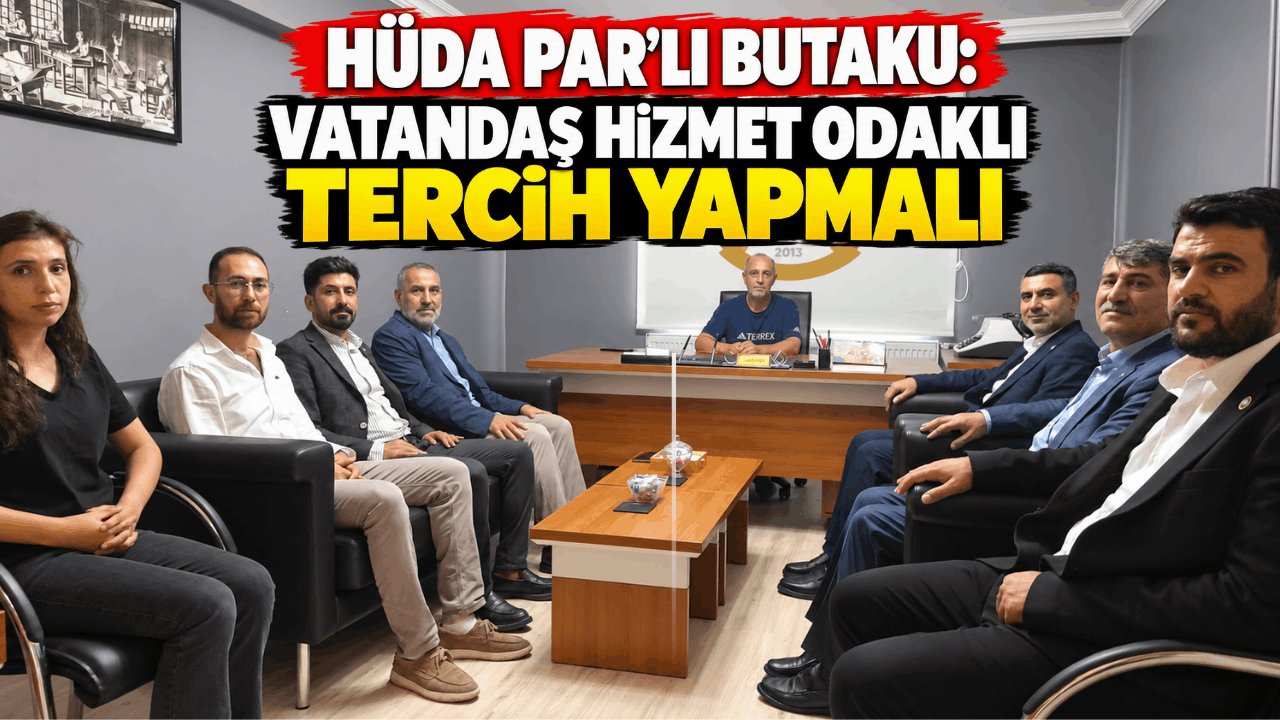HÜDA PAR’lı Butaku Vatandaş Hizmet Odaklı Tercih Yapmalı
