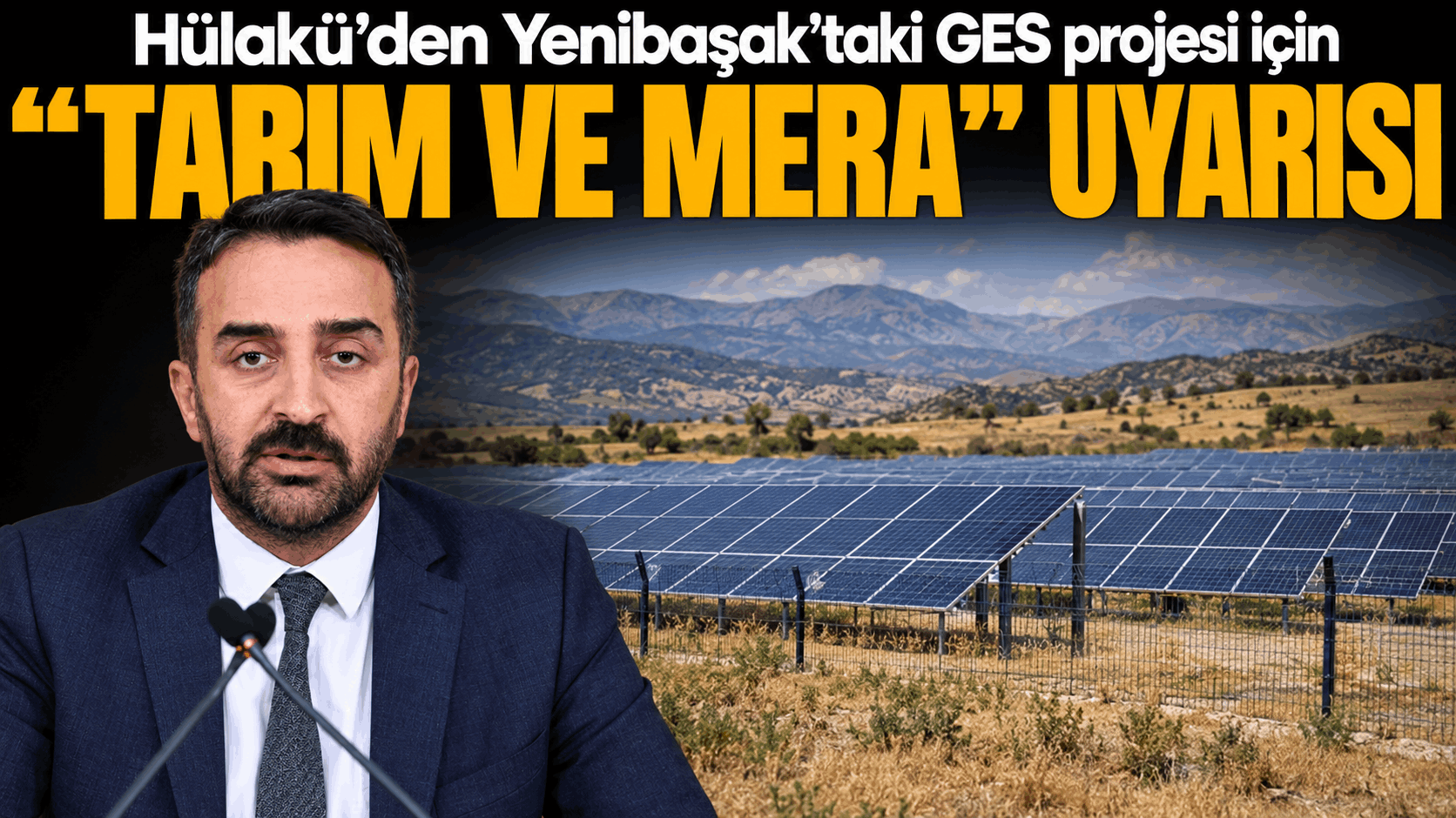 Hülakü’den Yenibaşak’taki GES projesi için “tarım ve mera” uyarısı
