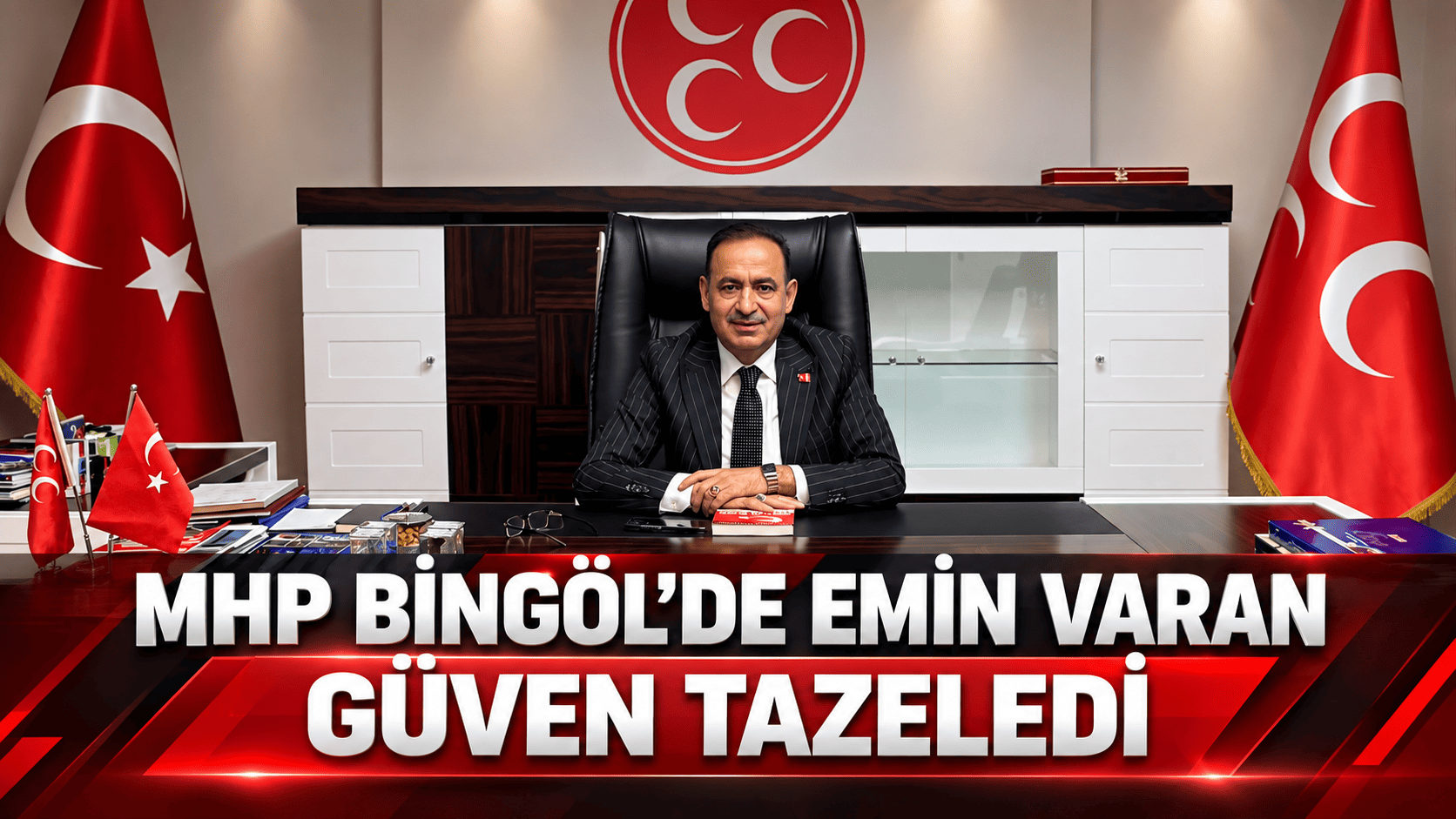 MHP Bingöl İl Başkanı Emin Varan güven tazeledi