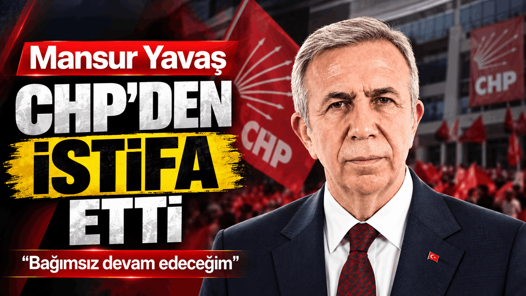 Mansur Yavaş CHP’den Ayrıldı: “Siyasi Yoluma Bağımsız Devam Edeceğim”