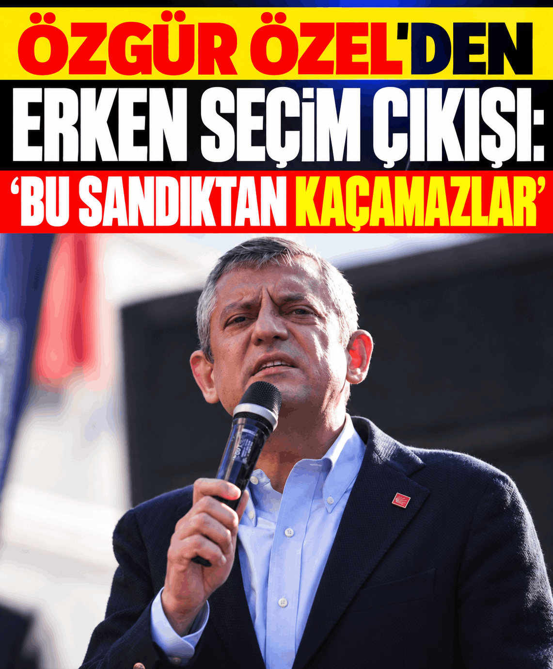 Özgür Özel’den Erken Seçim Çıkışı: ‘Bu Sandıktan Kaçamazlar’