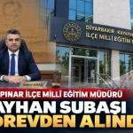 Kayapınar MEM’de Subaşı Görevden Alındı, Yerine Sanır Atandı