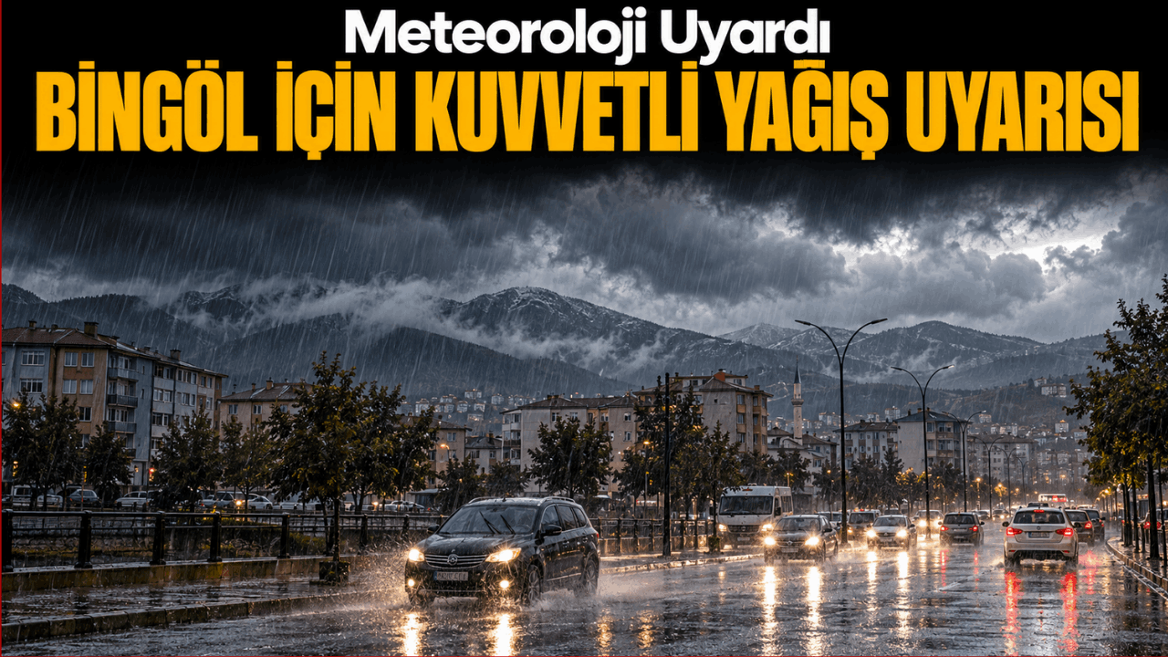 Bingöl İçin Kuvvetli Yağış Uyarısı