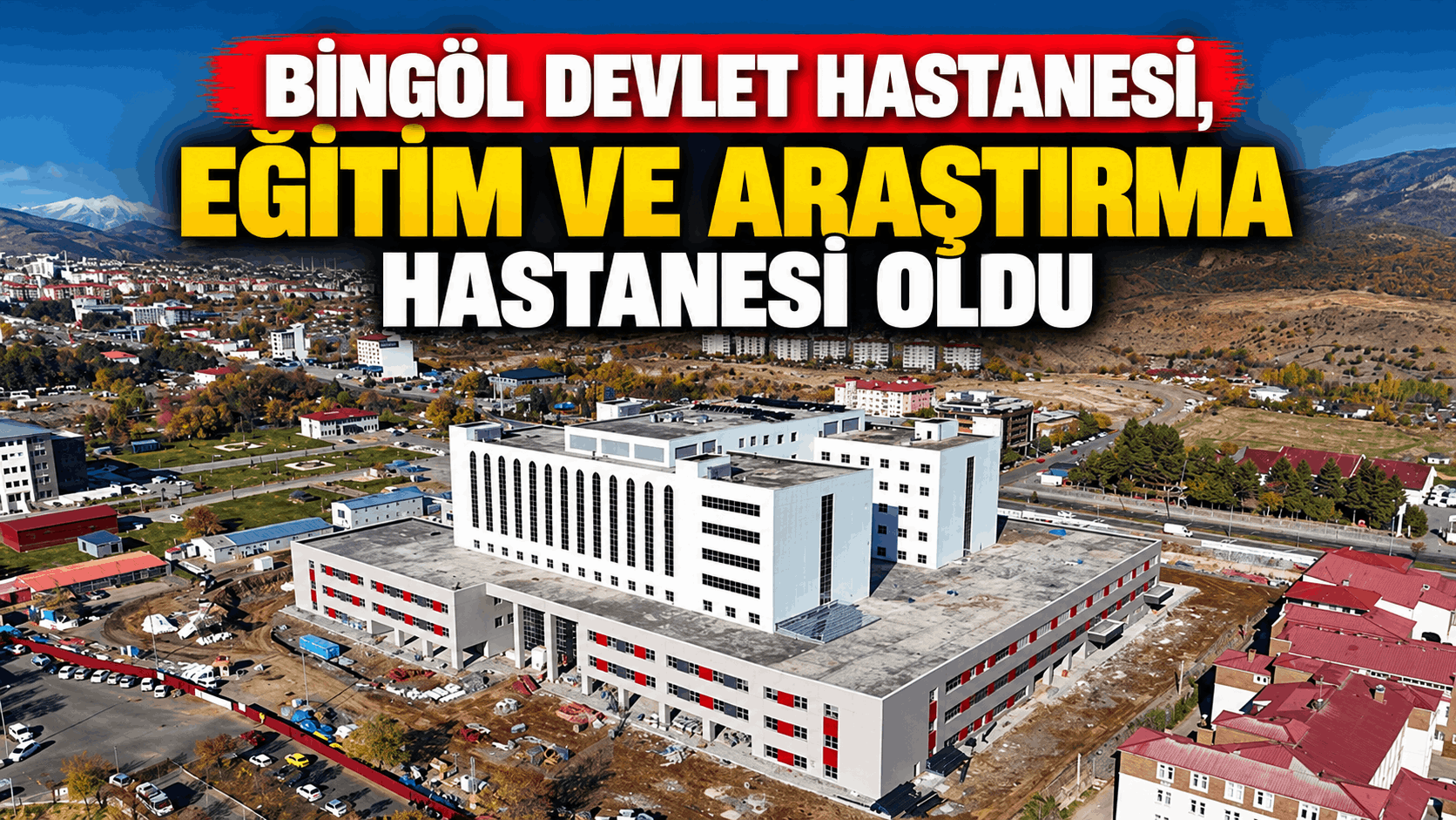 Bingöl Devlet Hastanesi, Eğitim Ve Araştırma Hastanesi Oldu