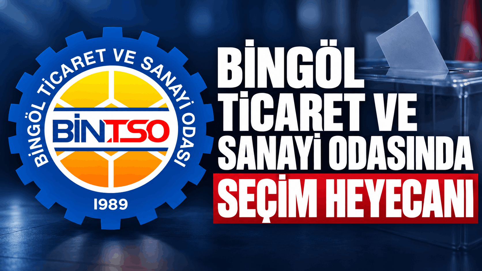 Bingöl Ticaret ve Sanayi Odasında Seçim Heyecanı