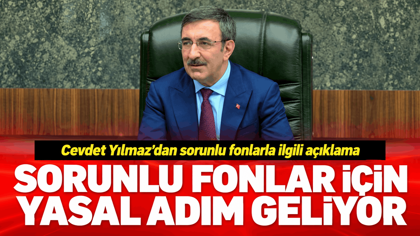 Cevdet Yılmaz’dan sorunlu fonlarla ilgili açıklama