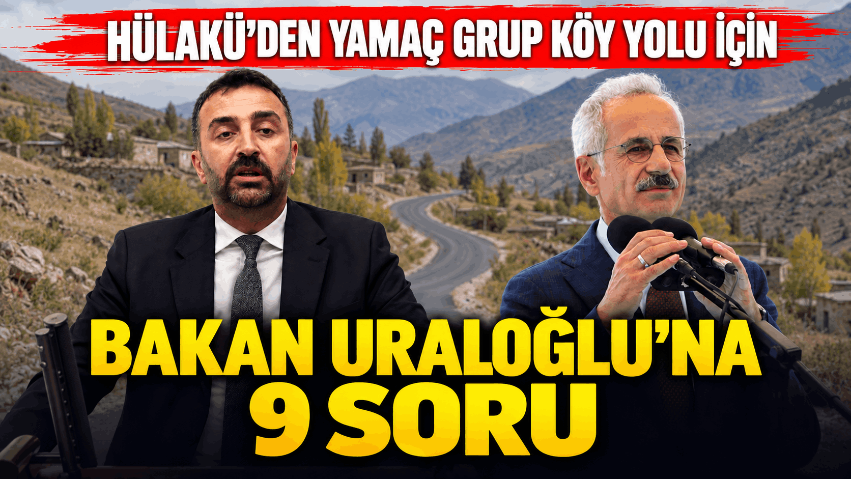 Hülakü’den Yamaç Yolu İçin 9 Soru