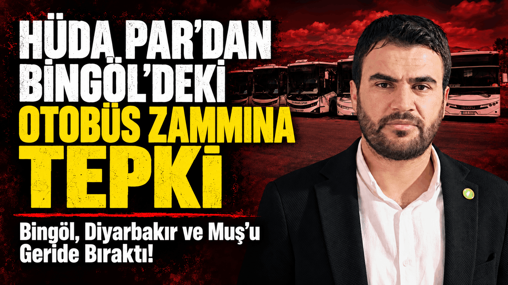 HÜDA PAR’dan Bingöl’deki Otobüs Zammına Tepki