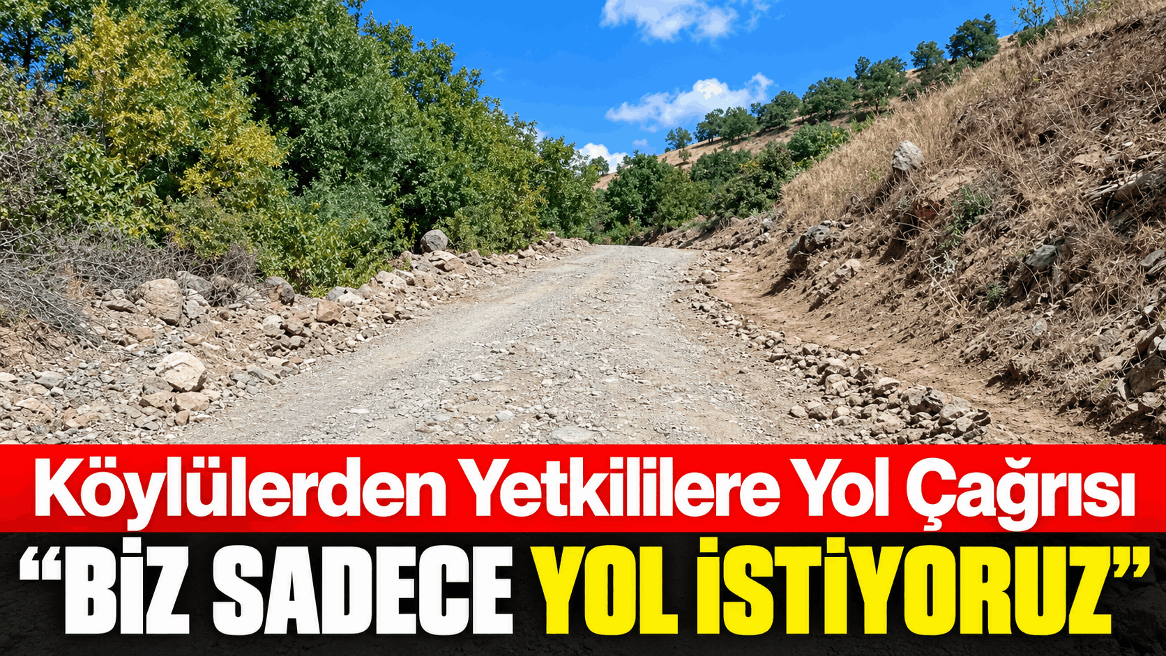 Köylülerden Yol Çağrısı: “Biz Sadece Yol İstiyoruz”