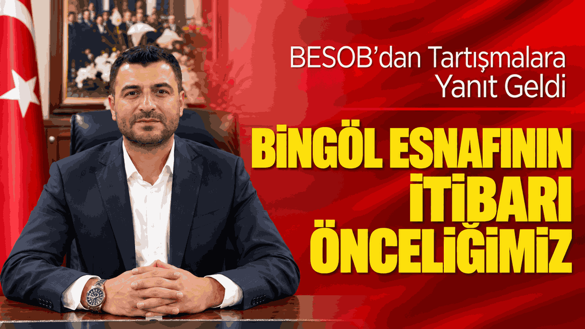 BESOB’dan Tartışmalara Yanıt Geldi