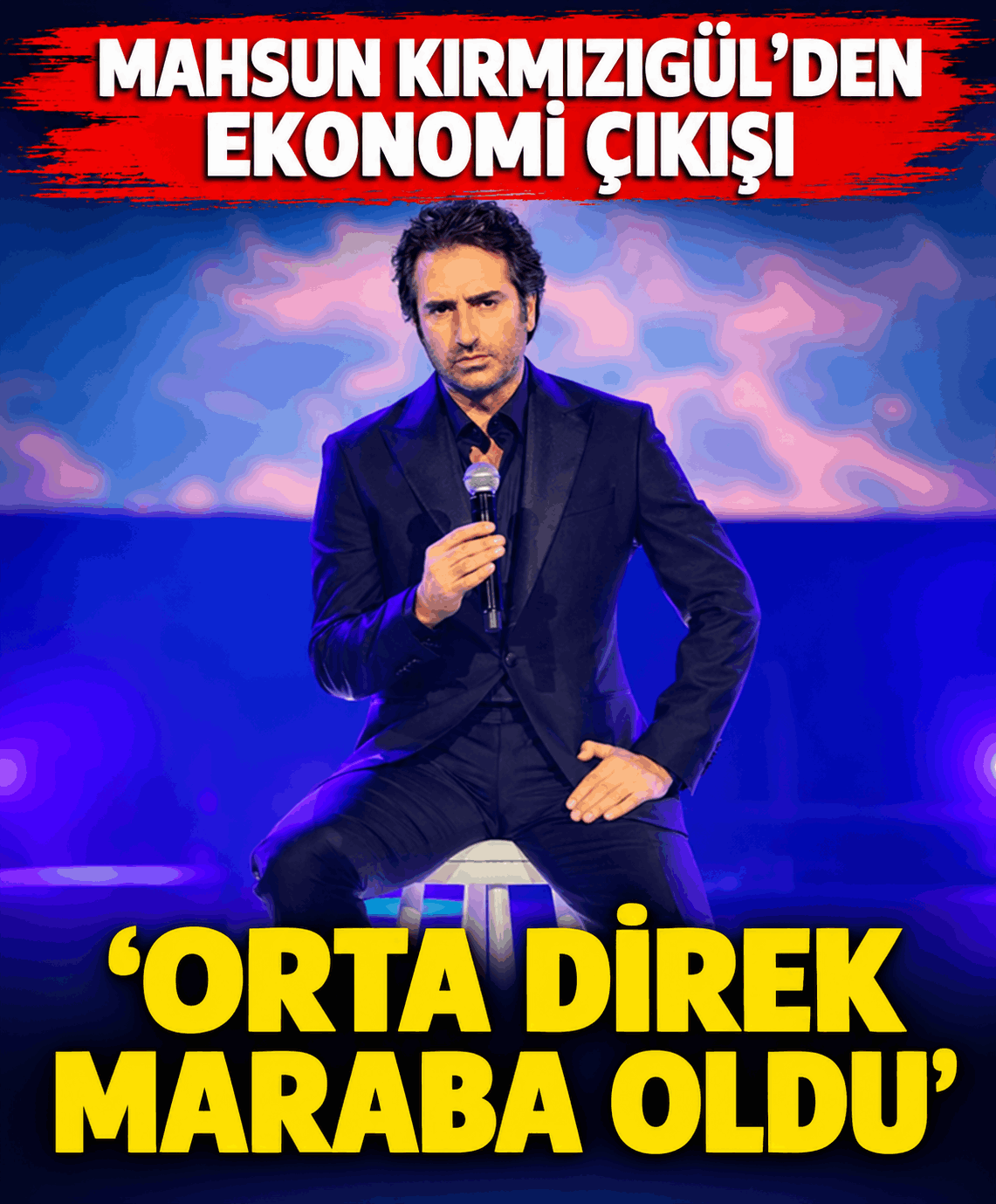 Mahsun Kırmızıgül’den ekonomi çıkışı ‘Orta direk maraba oldu’