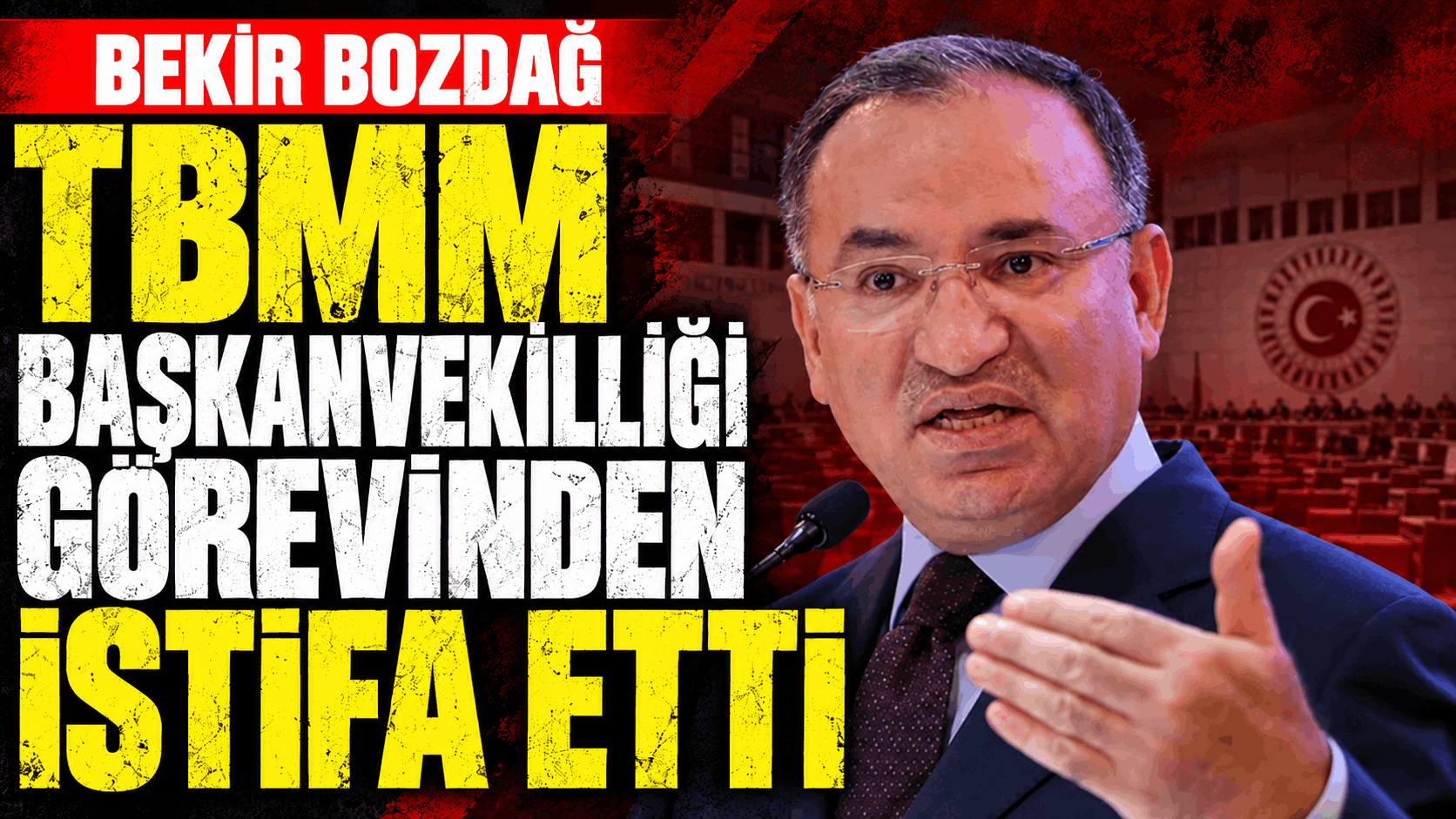 Bekir Bozdağ TBMM Başkanvekilliği Görevinden İstifa Etti