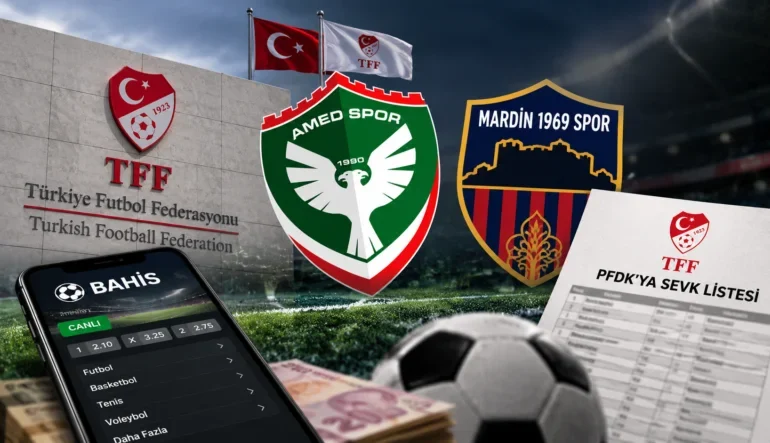 TFF’nin Bahis Soruşturmasında Amedspor ve Mardin 1969 Spor’dan 32 İsim PFDK’ye Sevk Edildi