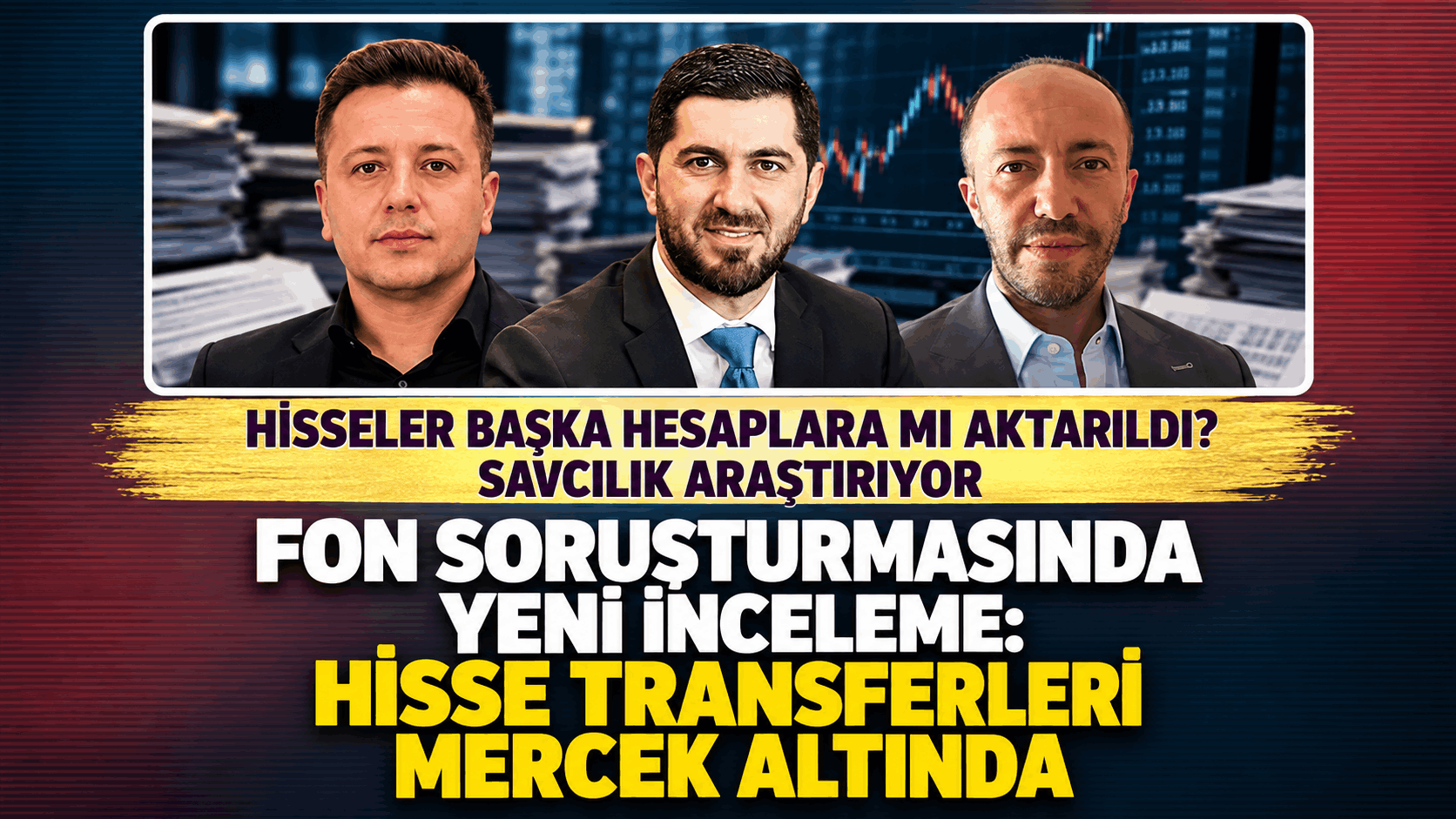 Hisseler Başka Hesaplara mı Aktarıldı? Savcılık Araştırıyor