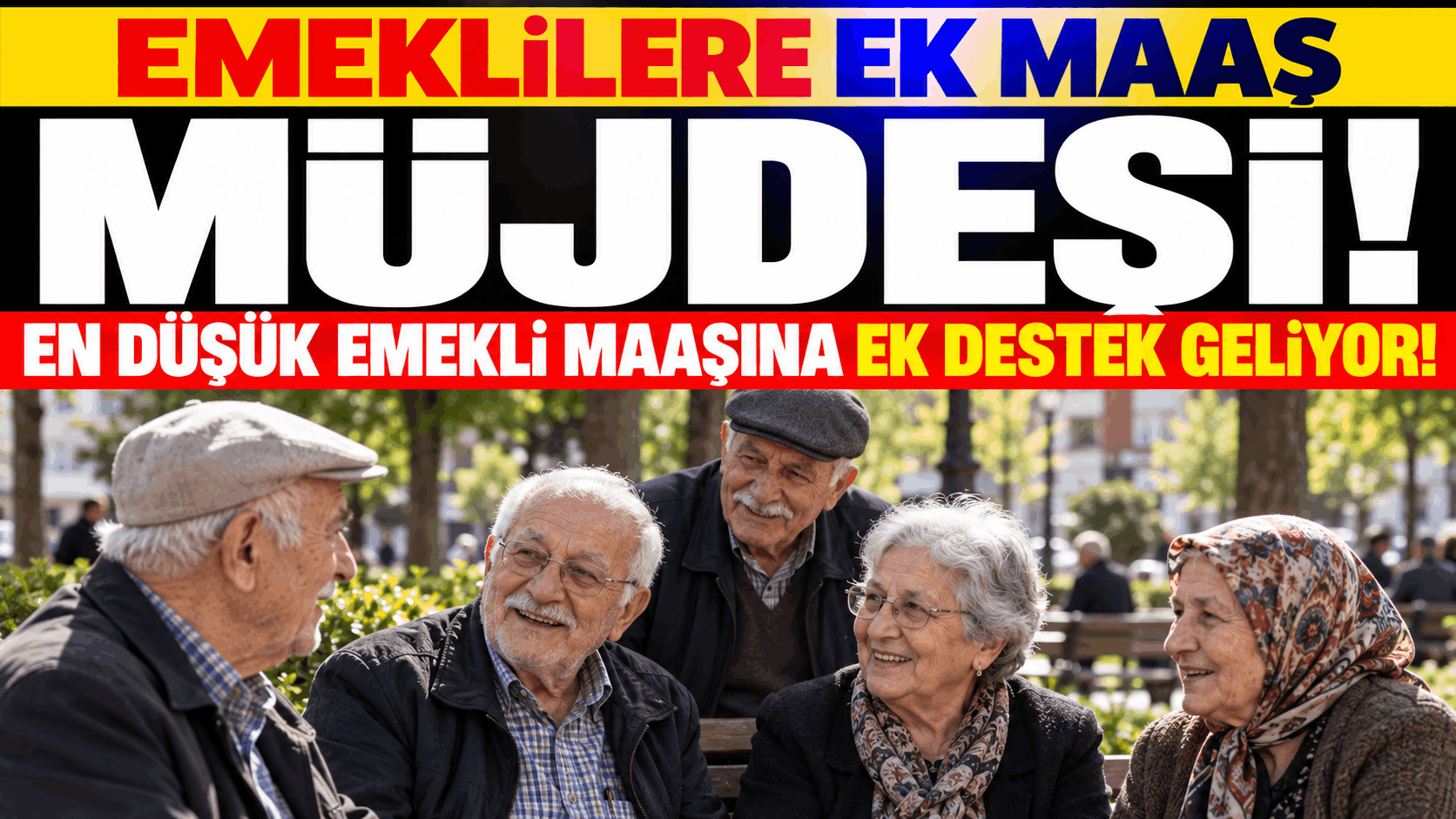 En Düşük Emekli Maaşına Ek Destek Geliyor!