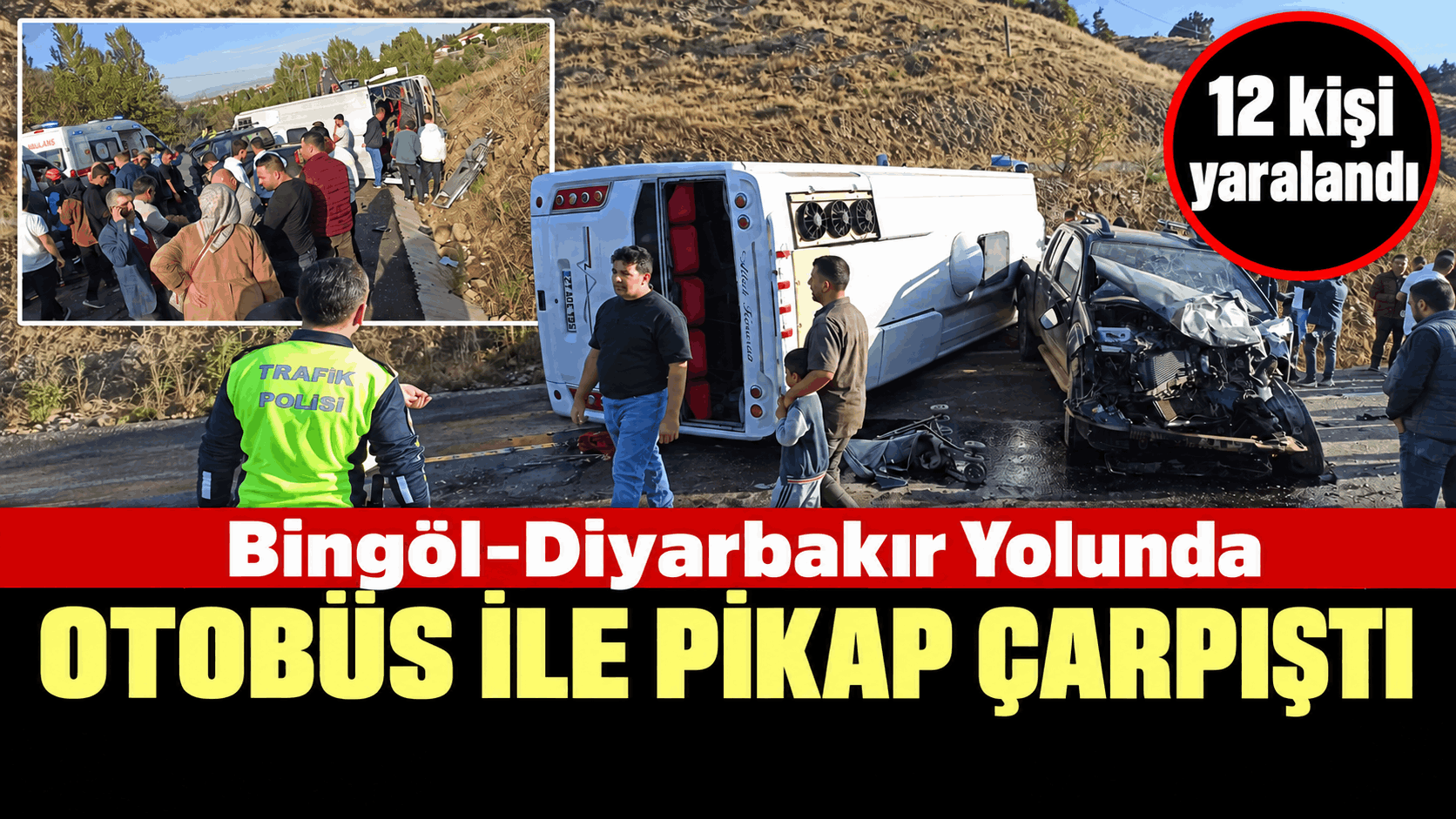 Bingöl-Diyarbakır Yolunda Otobüs ile Pikap Çarpıştı: 12 Yaralı