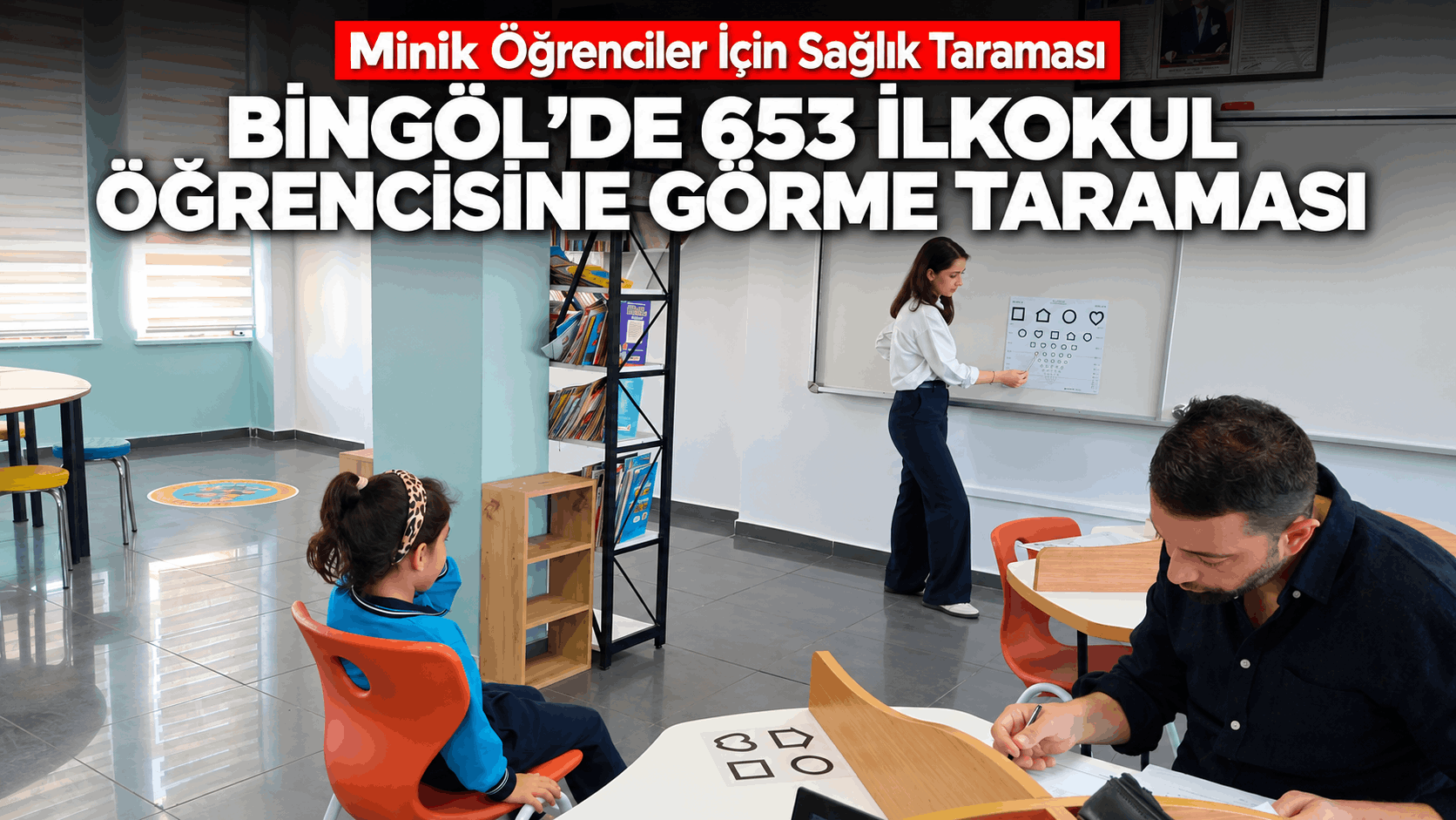 Bingöl’de 653 İlkokul Öğrencisine Görme Taraması