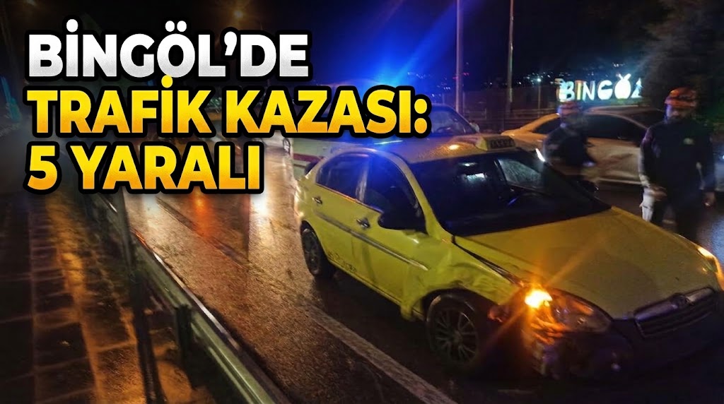 Bingöl’de Trafik Kazası 5 Yaralı