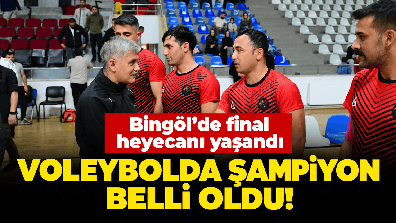 Bingöl’de final heyecanı yaşandı