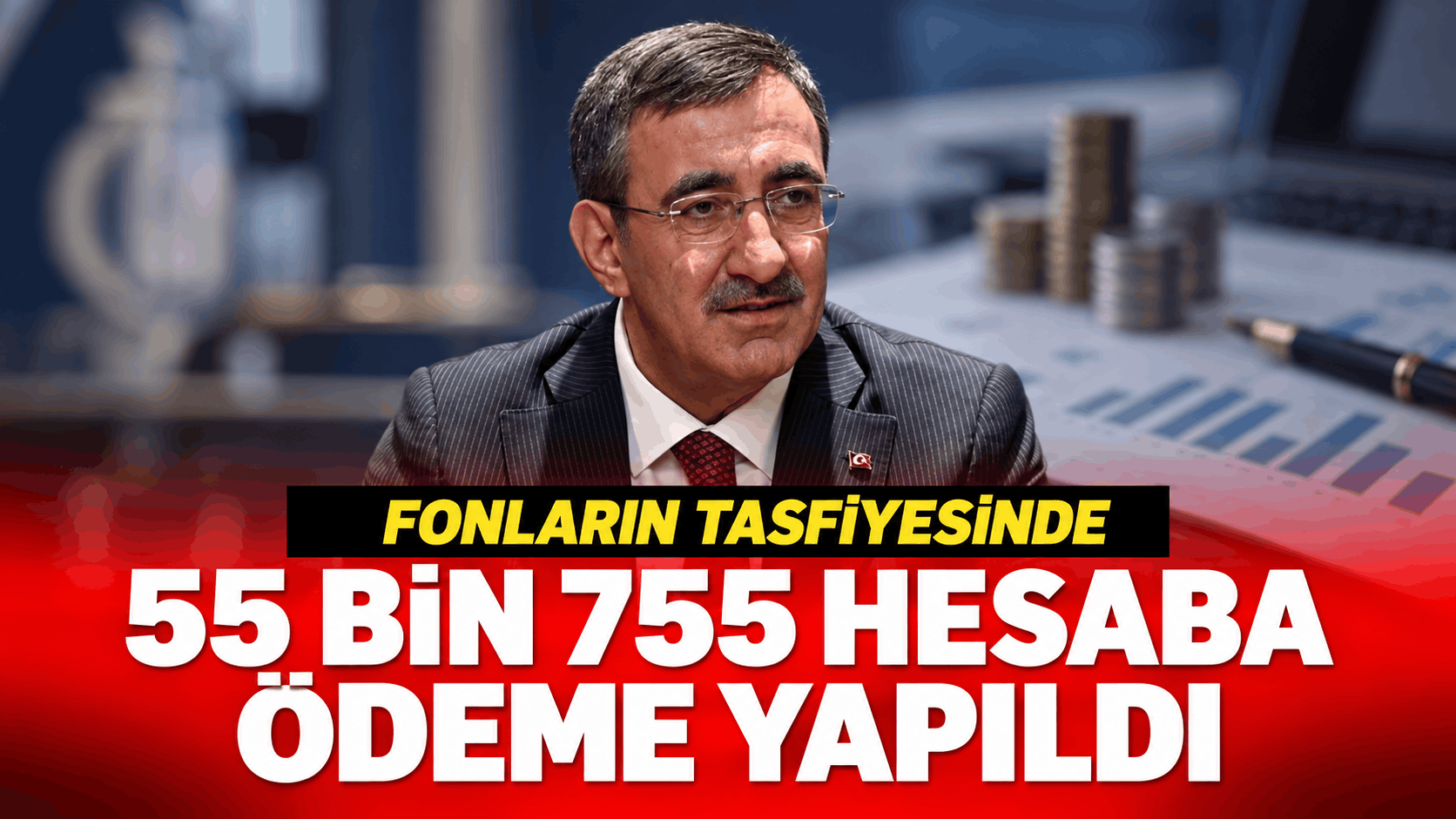 Fonların Tasfiyesinde 55 Bin 755 Hesaba Ödeme Yapıldı